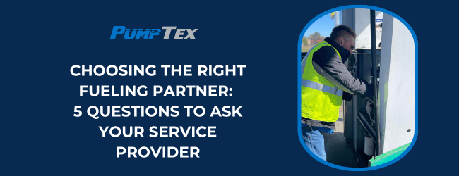 Choosing the Right Fueling Partner: 5 Questions to Ask Your Service Provider