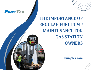 The Importance of Regular Fuel Pump Maintenance for Gas Station Owners