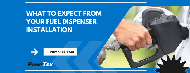 What to Expect From Your Fuel Dispenser Installation