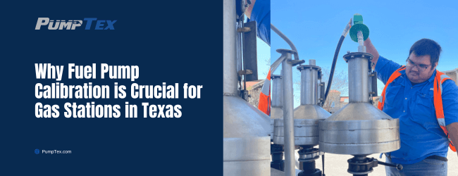 Why Fuel Pump Calibration is Crucial for Gas Stations in Texas